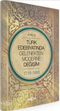 Türk Edebiyatında Gelenekten Moderne Değişim - 1