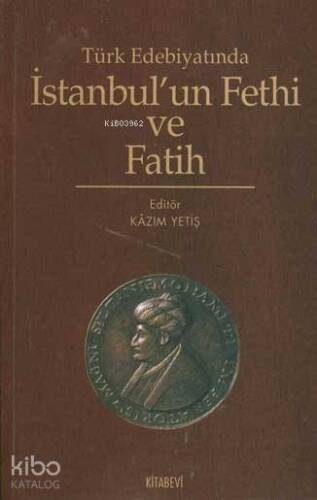 Türk Edebiyatında İstanbul´un Fethi ve Fatih - 1