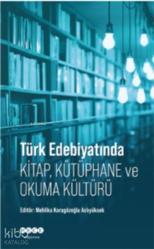 Türk Edebiyatında Kitap, Kütüphane ve Okuma Kültürü - 1