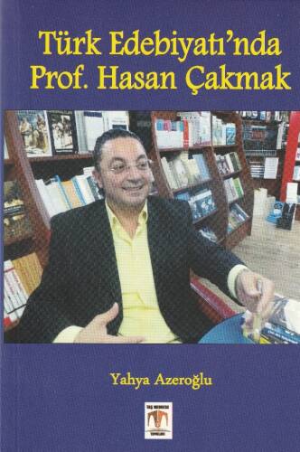 Türk Edebiyatı'nda Prof. Hasan Çakmak - 1