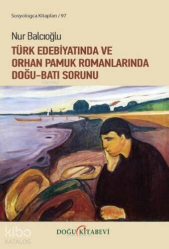 Türk Edebiyatında ve Orhan Pamuk Romanlarında Doğu-Batı Sorunu - 1