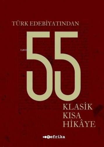 Türk Edebiyatından 55 Klasik Kısa Hikaye - 1