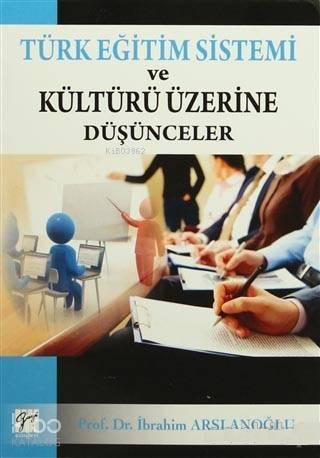 Türk Eğitim Sistemi ve Kültürü Üzerine Düşünceler - 1