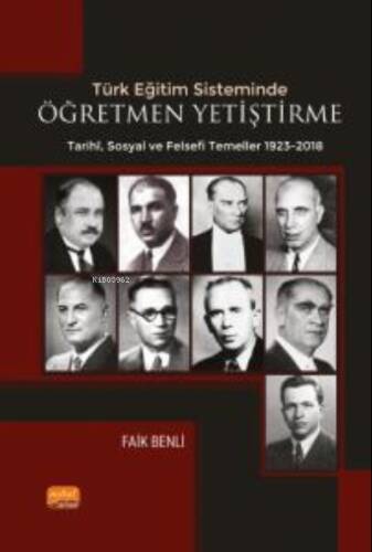 Türk Eğitim Sisteminde Öğretmen Yetiştirmenin Tarihi Sosyal ve Felsefî Temelleri - 1