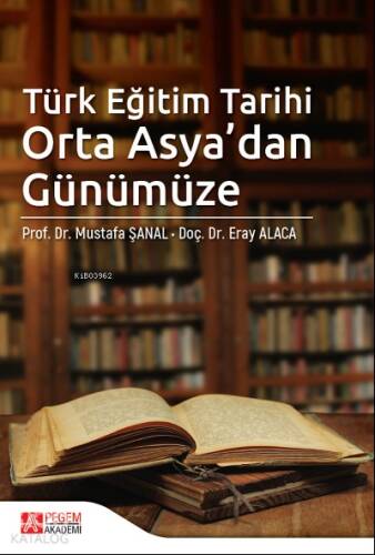 Türk Eğitim Tarihi Orta Asya’dan Günümüze - 1