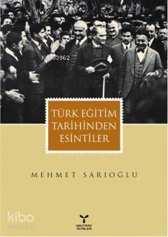 Türk Eğitim Tarihinden Esintiler - 1