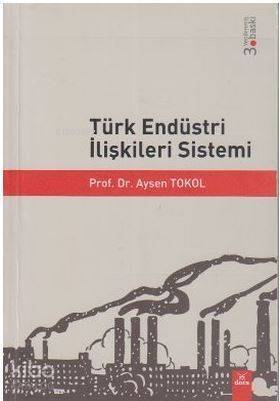 Türk Endüstri İlişkileri Sistemi - 1