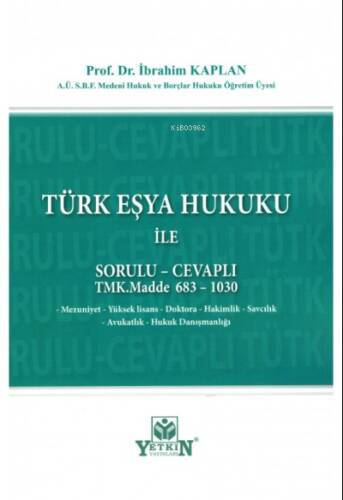 Türk Eşya Hukuku İle Sorulu - Cevaplı Tmk. Madde 683-1030 - 1