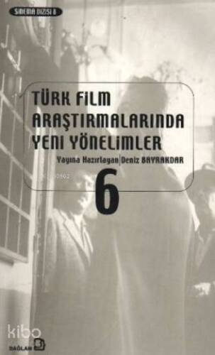 Türk Film Araştırmalarında Yeni Yönelimler 6; Sinema ve Seyir - 1