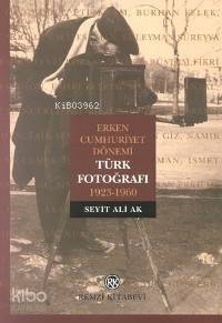 Türk Fotoğrafı; Erken Cumhuriyet Dönemi - 1