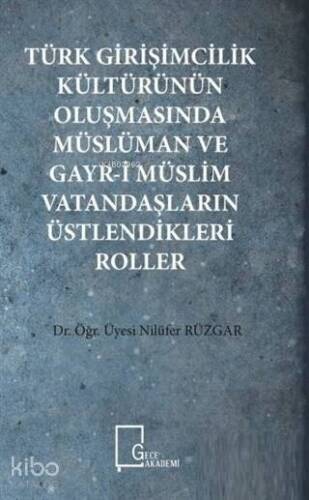 Türk Girişimcilik Kültürünün Oluşmasında Müslüman ve Gayr-i Müslim Vatandaşların Üstlendikleri Roller - 1