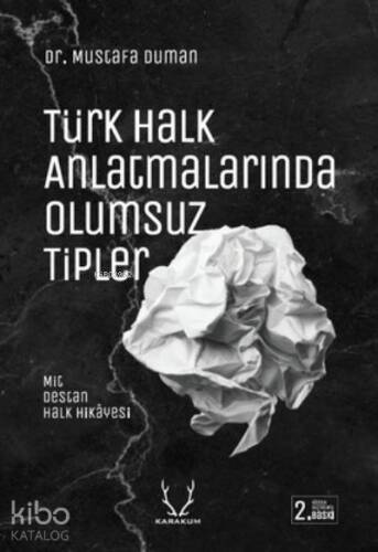 Türk Halk Anlatmalarında Olumsuz Tipler: Mit Destan ve Halk Hikayesi - 1