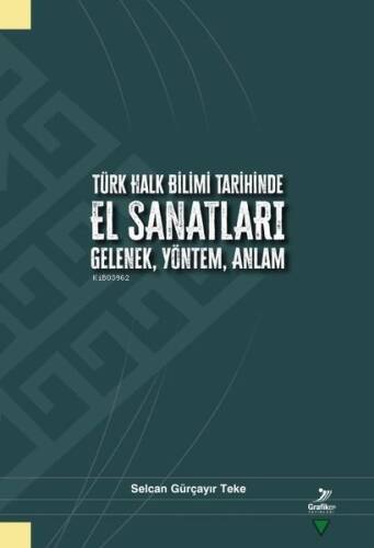 Türk Halk Bilimi Tarihinde El Sanatları Gelenek, Yöntem, Anlam - 1