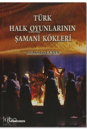 Türk Halk Oyunlarının Şamani Kökleri - 1