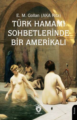 Türk Hamamı Sohbetlerinde Bir Amerikalı - 1