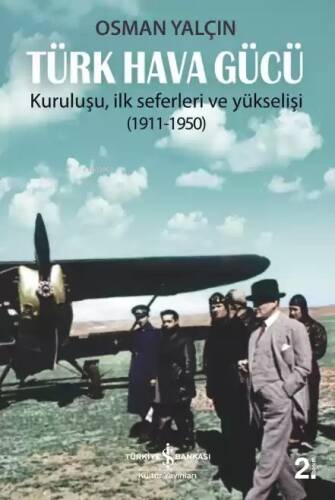 Türk Hava Gücü; Kuruluşu İlk Seferleri ve Yükselişi (1911-1950) - 1