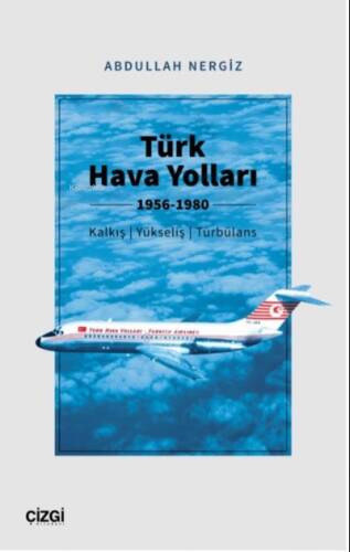 Türk Hava Yolları 1956-1980 (Kalkış, Yükseliş, Türbülans) - 1