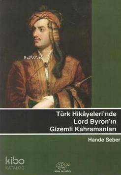 Türk Hikayeleri´Nde Lord Byron´Un Gizemli Kahramanları - 1