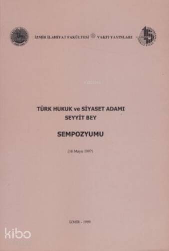 Türk Hukuk ve Siyaset Adamı Seyyit Bey Sempozyumu (16 Mayıs 1997) - 1