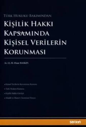 Türk Hukuku Bakımından;Kişilik Hakkı Kapsamında Kişisel Verilerin Korunması - 1