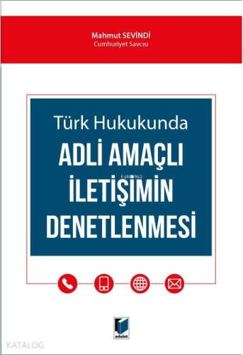 Türk Hukukunda Adli Amaçlı İletişimin Denetlenmesi - 1