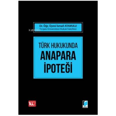 Türk Hukukunda Anapara İpoteği - 1