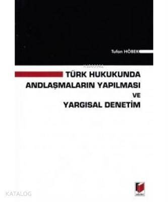 Türk Hukukunda Andlaşmaların Yapılması ve Yargısal Denetim - 1