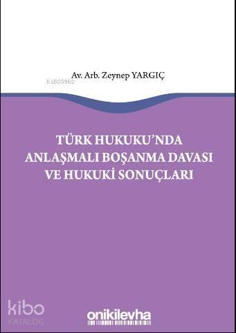 Türk Hukukunda Anlaşmalı Boşanma Davası ve Hukuki Sonuçları - 1