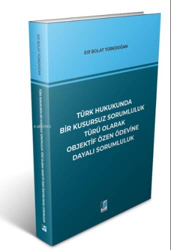 Türk Hukukunda Bir Kusursuz Sorumluluk Türü Olarak Objektif Özen Ödevine Dayalı Sorumluluk - 1