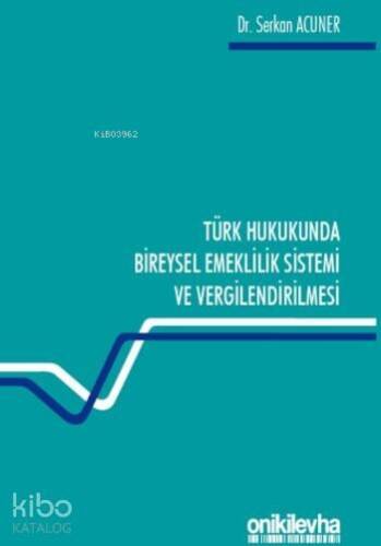 Türk Hukukunda Bireysel Emeklilik Sistemi ve Vergilendirilmesi - 1