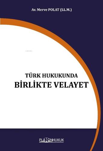 Türk Hukukunda Birlikte Velayet - 1