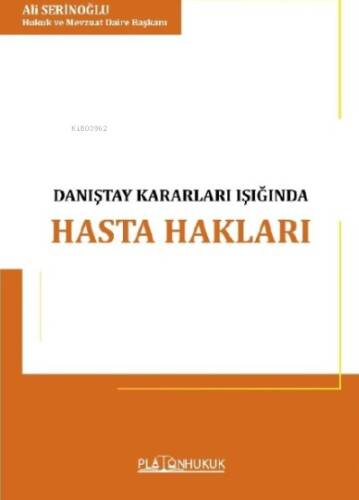 Türk Hukukunda Danıştay Kararları Işığında Hasta Hakları ile Hekim ve İdarenin Sorumluluğu - 1