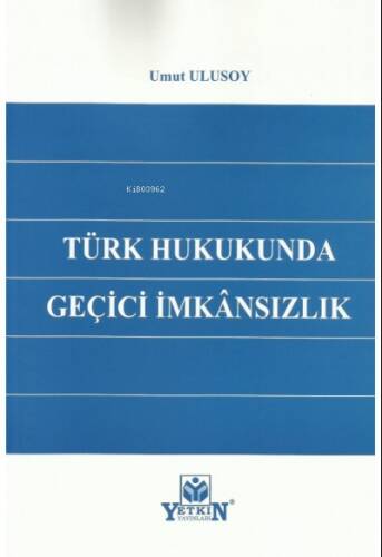 Türk Hukukunda Geçici İmkansılık - 1