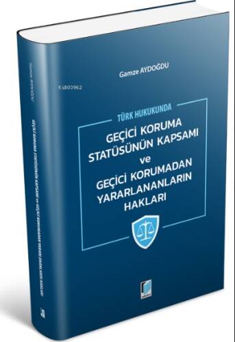 Türk Hukukunda Geçici Koruma Statüsünün Kapsamı ve Geçici Korumadan Yararlananların Hakları - 1