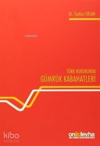 Türk Hukukunda Gümrük Kabahatleri - 1