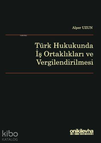 Türk Hukukunda İş Ortaklıkları ve Vergilendirilmesi - 1