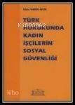 Türk Hukukunda Kadın İşçilerin Sosyal Güvenliği - 1