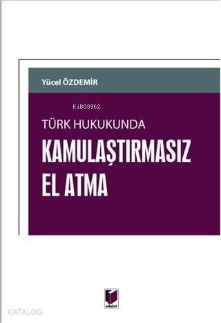 Türk Hukukunda Kamulaştırmasız El Atma - 1