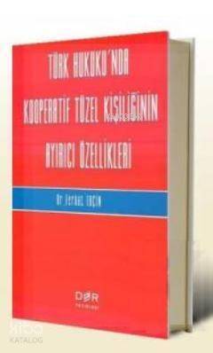 Türk Hukuku'nda Kooperatif Tüzel Kişiliğinin Ayırıcı Özellikleri - 1