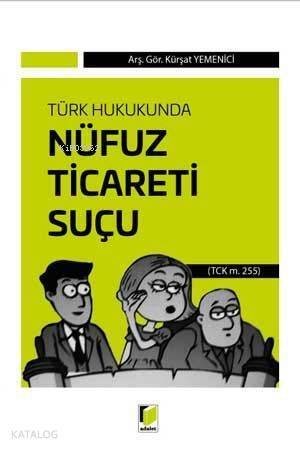 Türk Hukukunda Nüfuz Ticareti Suçu - 1