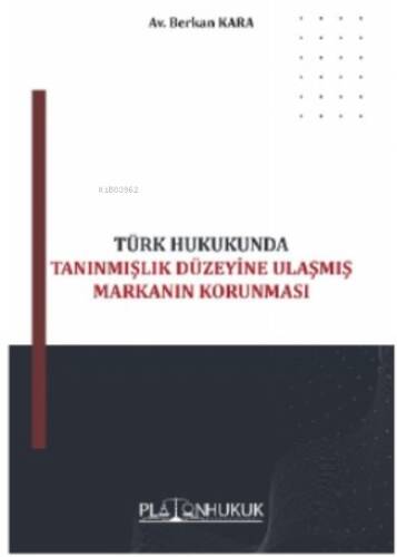 Türk Hukukunda Tanınmıştık Düzeyine Ulaşmış Markanın Korunması - 1