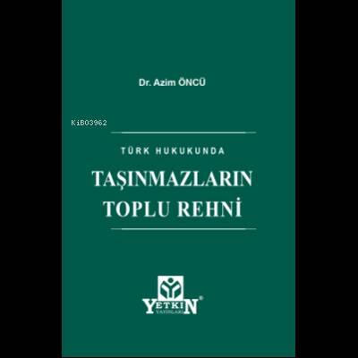 Türk Hukukunda Taşınmazların Toplu Rehni - 1