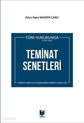 Türk Hukukunda Teminat Senetleri; Teminat Amacıyla Düzenlenen Kambiyo Senetleri - 1