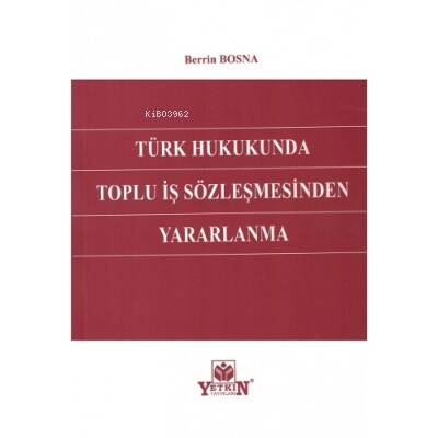 Türk Hukukunda Toplu İş Sözleşmesinden Yararlanma - 1