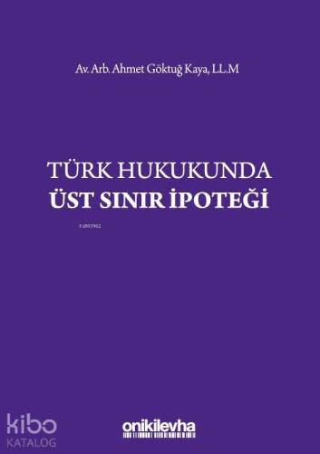 Türk Hukukunda Üst Sınır İpoteği - 1