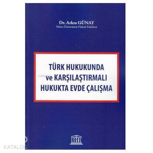 Türk Hukukunda ve Karşılaştırmalı Hukukta Evde Çalışma - 1