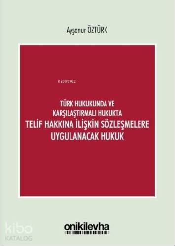 Türk Hukukunda ve Karşılaştırmalı Hukukta Telif Hakkına İlişkin Sözleşmelere Uygulanacak Hukuk - 1