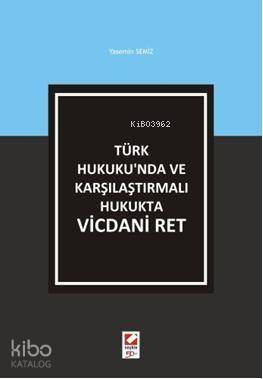 Türk Hukuku'nda ve Karşılaştırmalı Hukukta Vicdani Ret - 1