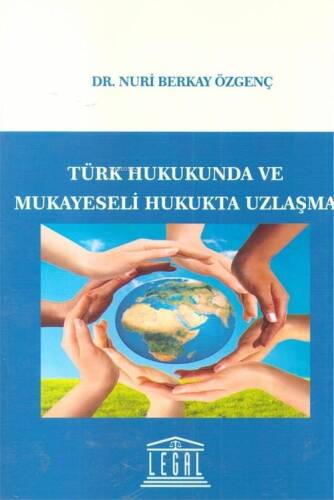 Türk Hukukunda ve Mukayeseli Hukukta Uzlaşma - 1