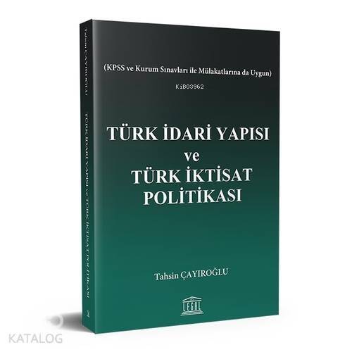 Türk İdari Yapısı ve Türk İktisat Politikası (KPSS ve Kurum Sınavları ile Mülakatlarına da Uygun) - 1